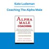 Kate Ludeman - Coaching The Alpha Male