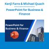 Kenji Farre & Michael Quach - PowerPoint for Business & Finance