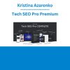 Kristina Azarenko - Tech SEO Pro Premium