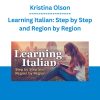 Kristina Olson - Learning Italian: Step by Step and Region by Region