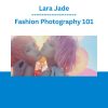 Lara Jade - Fashion Photography 101
