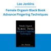 Lee Jenkins - Female Orgasm Black Book Advance Fingering Techniques