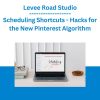 Levee Road Studio - Scheduling Shortcuts - Hacks for the New Pinterest Algorithm