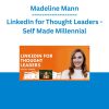 Madeline Mann - LinkedIn for Thought Leaders - Self Made Millennial