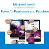 Margaret Lynch - Powerful Passionate and Fabulous