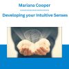 Mariana Cooper - Developing your Intuitive Senses