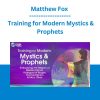 Matthew Fox - Training for Modern Mystics & Prophets