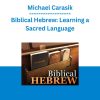 Michael Carasik - Biblical Hebrew: Learning a Sacred Language