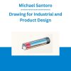 Michael Santoro - Drawing for Industrial and Product Design