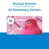 Michael Schmitz - A2 Elementary German