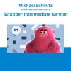 Michael Schmitz - B2 Upper-Intermediate German