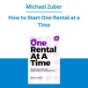 Michael Zuber - How to Start One Rental at a Time