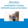 Miles Matias - Credit Mentor: The Most DETAILED Course on the Market