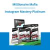 Milllionaire Mafia Instagram Mastery Platinum