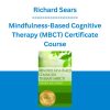 Mindfulness-Based Cognitive Therapy (MBCT) Certificate Course - Richard Sears