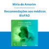 Míria de Amorim  - Recomendações aos médicos BioFAO