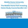 Mobile Home University - The Mobile Home Park Investing Home Study Course Bundle 1 & 2