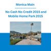 Monica Main - No Cash No Credit 2015 and Mobile Home Park 2015