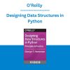 O’Reilly - Designing Data Structures in Python