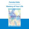 Pamala Oslie - Mastery of Your Life