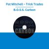 Pat Mitchell – Trick Trades - B.O.S.S. Carbon