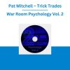 Pat Mitchell – Trick Trades - War Room Psychology Vol. 2