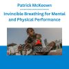 Patrick McKeown - Invincible Breathing for Mental and Physical Performance