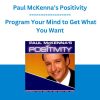 Paul McKenna’s Positivity - Program Your Mind to Get What You Want