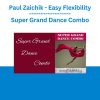Paul Zaichik - Easy Flexibility - Super Grand Dance Combo