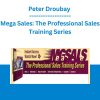 Peter Droubay - Mega Sales: The Professional Sales Training Series