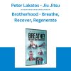 Peter Lakatos - Jiu Jitsu Brotherhood - Breathe, Recover, Regenerate