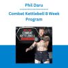 Phil Daru - Combat Kettlebell 8 Week Program