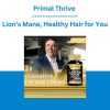 Primal Thrive - Lion’s Mane, Healthy Hair for You