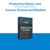 Production Music Live - Course: Groove and Rhythm