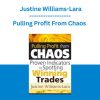 Pulling Profit From Chaos - Justine Williams-Lara