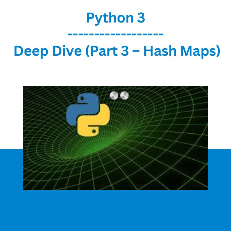 Python 3_ Deep Dive (Part 3 - Hash Maps)