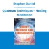 Quantum Techniques - Stephen Daniel - Healing Meditation