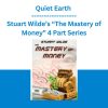 Quiet Earth - Stuart Wilde’s “The Mastery of Money” 4 Part Series