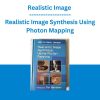 Realistic Image Synthesis Using Photon Mapping
