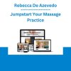 Rebecca De Azevedo - Jumpstart Your Massage Practice