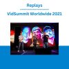 Replays - VidSummit Worldwide 2021
