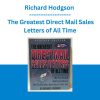 Richard Hodgson - The Greatest Direct Mail Sales Letters of All Time