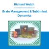 Richard Welch - Brain Management & Subliminal Dynamics