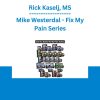 Rick Kaselj, MS & Mike Westerdal - Fix My Pain Series
