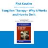 Rick Keuthe - Tong Ren Therapy - Why it Works and How to Do It