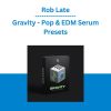 Rob Late - Gravity - Pop & EDM Serum Presets