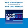 Rock It With Webinars