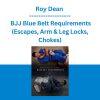 Roy Dean - BJJ Blue Belt Requirements (Escapes, Arm & Leg Locks, Chokes)
