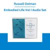 Russell Delman - Embodied Life Vol I Audio Set