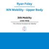 Ryan Foley - IKN Mobility - Upper Body